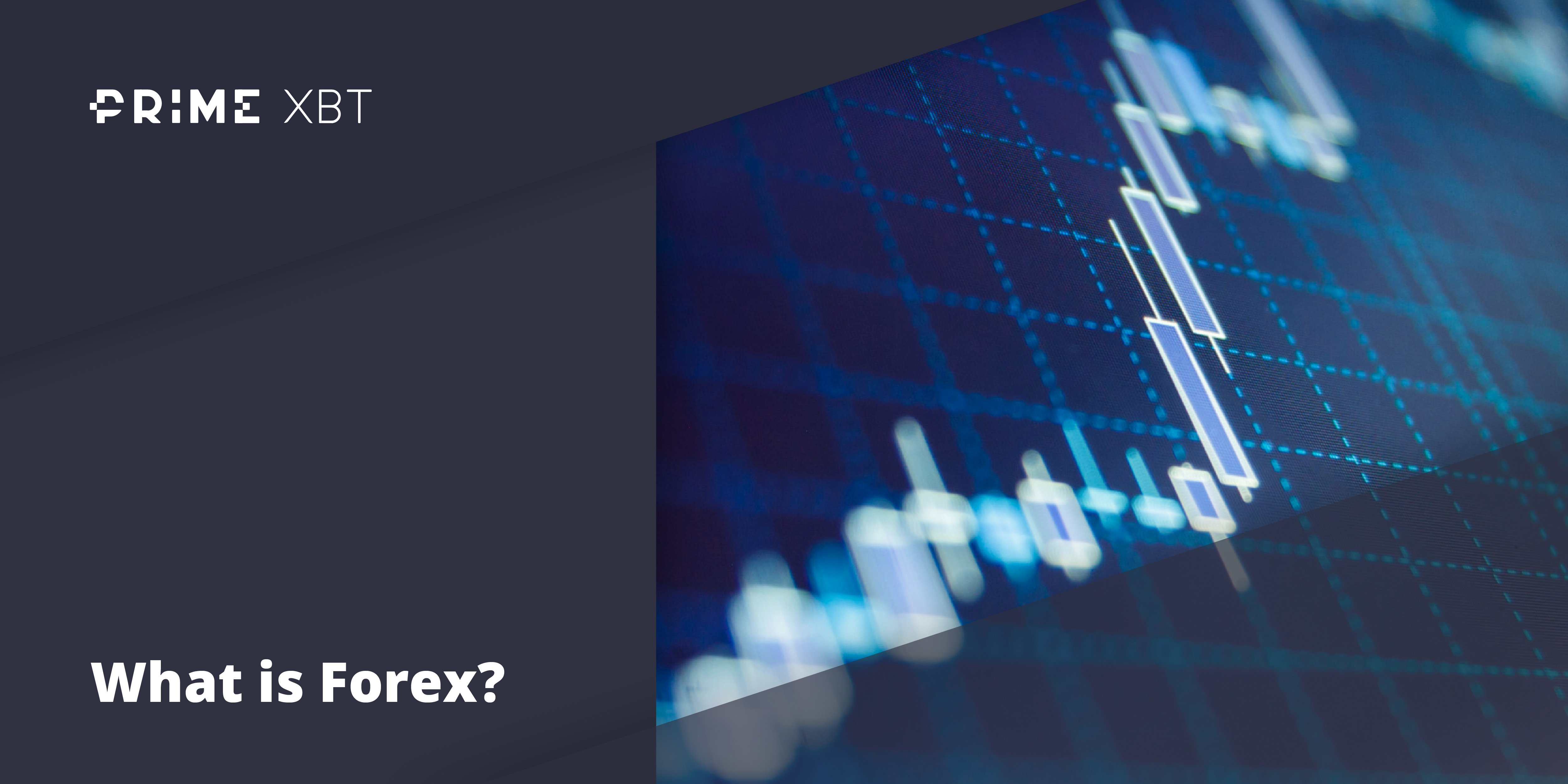 What is Forex and How Does it Work? What is Forex and How Does it Work? - blog primexbt forex 2