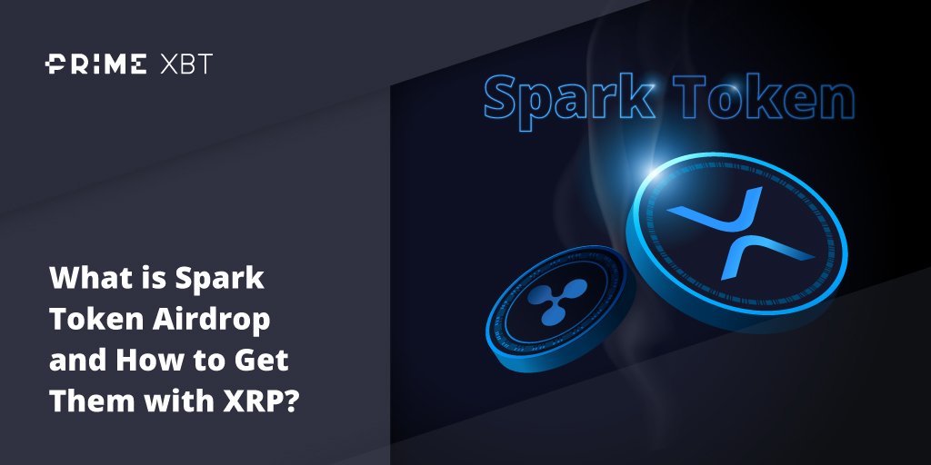 What is Spark Token Airdrop and How to Get Them with XRP? What is Spark Token Airdrop and How to Get Them with XRP? - Blog Primexbt 4 12
