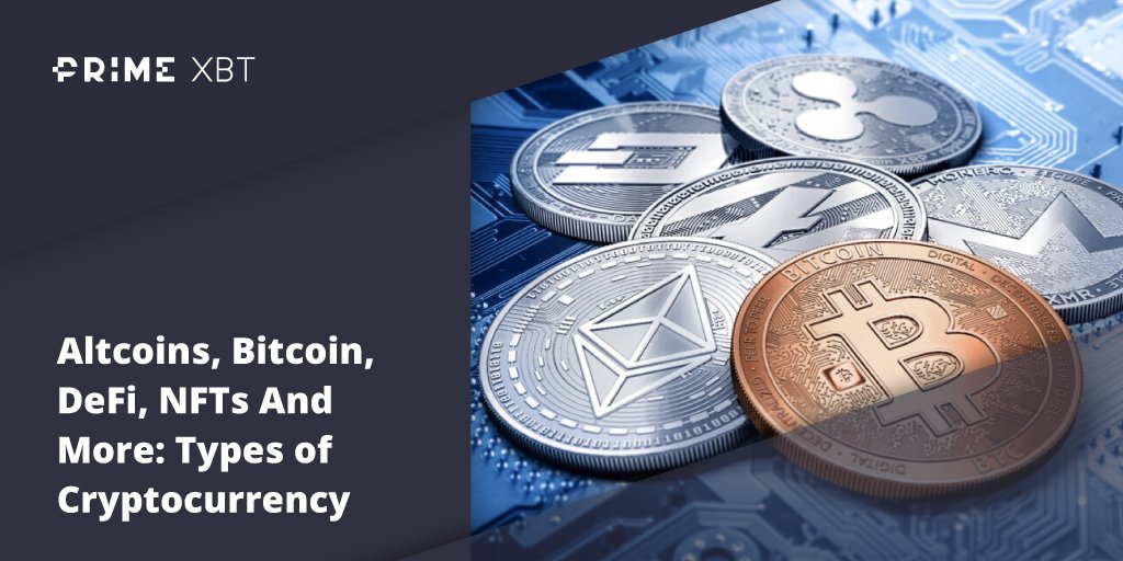 Altcoins, Bitcoin, DeFi, NFTs And More: The Various Types of Cryptocurrency Explained Altcoins, Bitcoin, DeFi, NFTs And More: The Various Types of Cryptocurrency Explained - Blog Primexbt xbt 704 btc