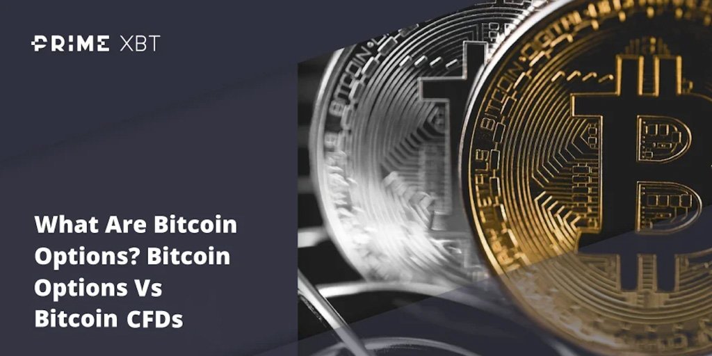 What Are Bitcoin Options? Bitcoin Options Vs Bitcoin CFDs What Are Bitcoin Options? Bitcoin Options Vs Bitcoin CFDs - Blog primexbt btc 1