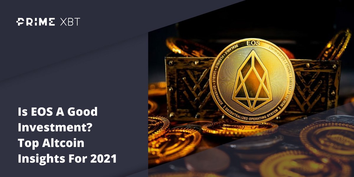 Is EOS A Good Investment? Top Altcoin Insights For 2022 Is EOS A Good Investment? Top Altcoin Insights For 2022 - primexbt eos