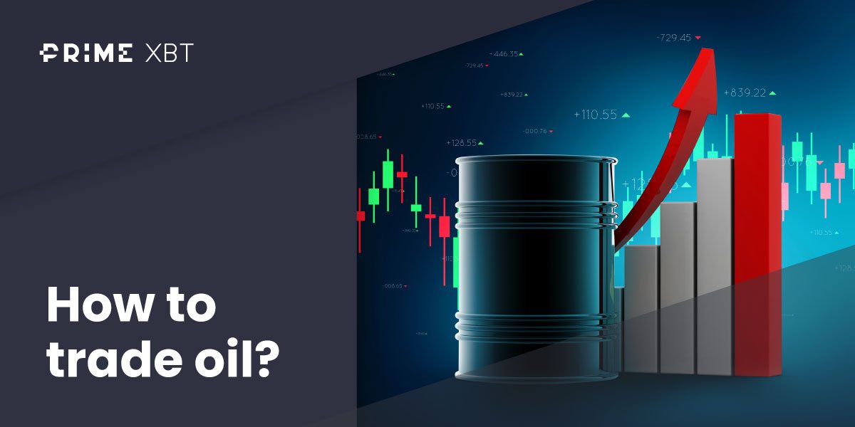 How to Trade Oil How to Trade Oil - Blog oil 03 03