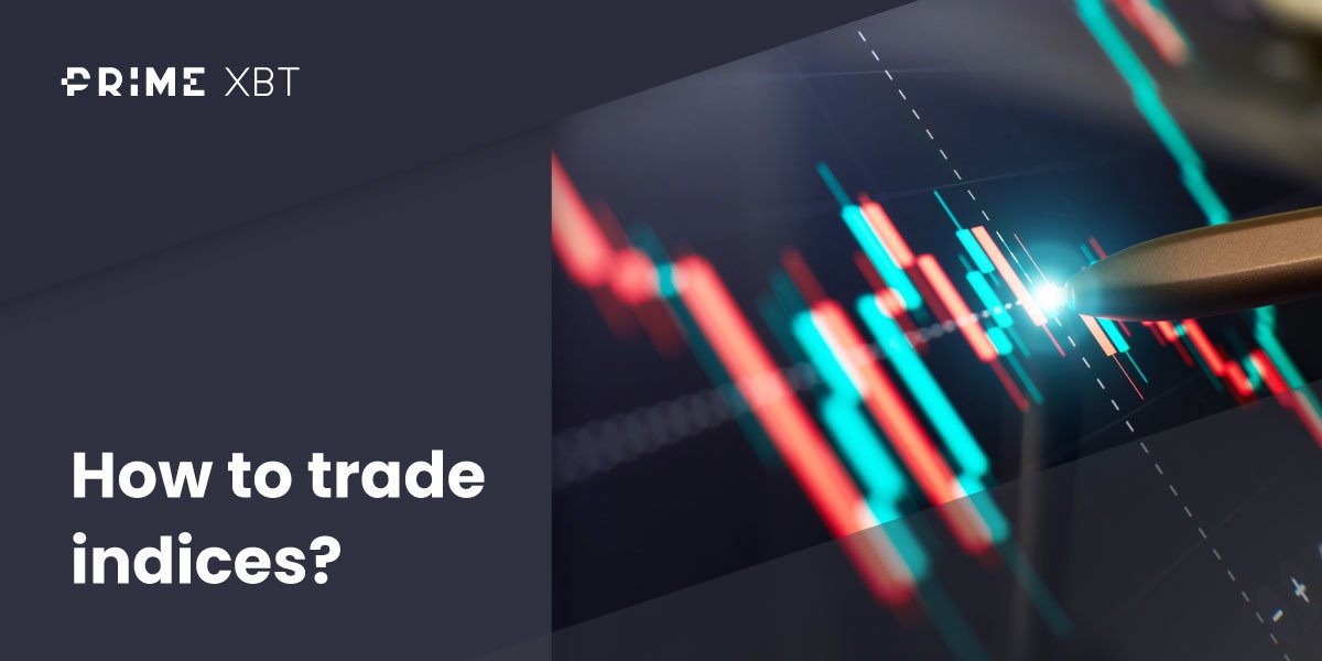 How to trade indices How to trade indices - Blog indices 03 03
